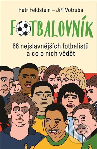 Kniha: Fotbalovník (Petr Feldstein). Práh, 2023 Kniha: Fotbalovník (Petr Feldstein). Práh, 2023
