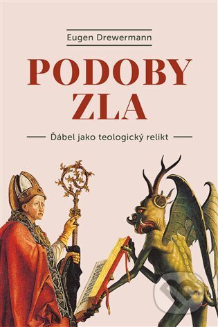 Kniha: Podoby zla (Eugen Drewermann). Pulchra, 2023 Kniha: Podoby zla (Eugen Drewermann). Pulchra, 2023