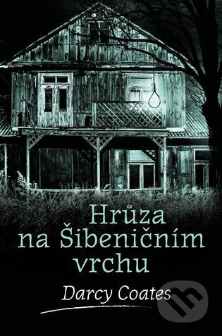 Kniha: Hrůza na Šibeničním vrchu (Darcy Coates). Fobos, 2023 Kniha: Hrůza na Šibeničním vrchu (Darcy Coates). Fobos, 2023