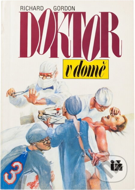 Kniha: Doktor v domě (Richard Gordon). Ivo Železný, 1993 Kniha: Doktor v domě (Richard Gordon). Ivo Železný, 1993