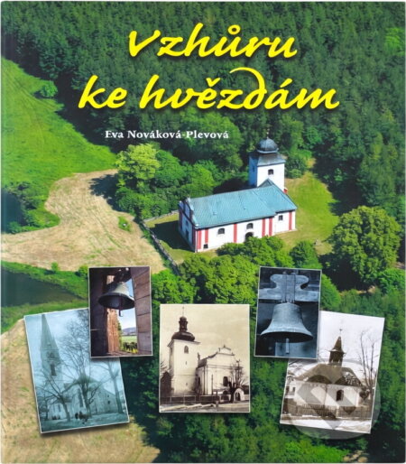 Kniha: Vzhůru ke hvězdám : historie a současnost věží, věžiček na vsích a městech našeho krásného kraje Vysočina (Eva Nováková-Plevová). Nová tiskárna Pelhřimov, 2013 Kniha: Vzhůru ke hvězdám : historie a současnost věží, věžiček na vsích a městech našeho krásného kraje Vysočina (Eva Nováková-Plevová). Nová tiskárna Pelhřimov, 2013