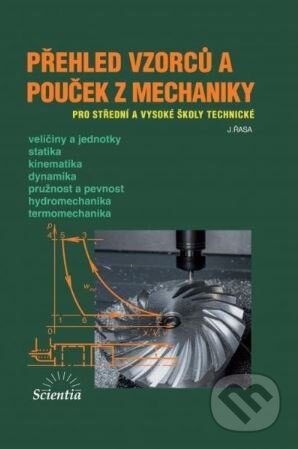 Kniha: Přehled vzorců a pouček z mechaniky (Jaroslav Řasa). Scientia, 2023 Kniha: Přehled vzorců a pouček z mechaniky (Jaroslav Řasa). Scientia, 2023