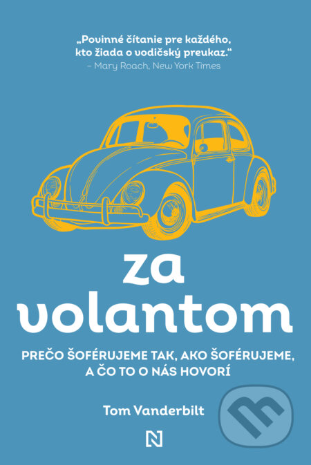 Kniha: Za volantom (Tom Vanderbilt). N Press, 2023 Kniha: Za volantom (Tom Vanderbilt). N Press, 2023