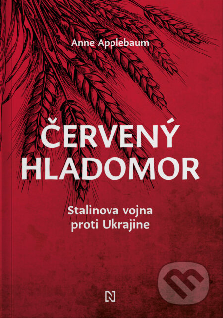 Kniha: Červený hladomor (Anne Applebaum). N Press, 2023 Kniha: Červený hladomor (Anne Applebaum). N Press, 2023