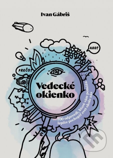 Kniha: Vedecké okienko (Ivan Gábriš). INTEREZ MEDIA, 2023 Kniha: Vedecké okienko (Ivan Gábriš). INTEREZ MEDIA, 2023