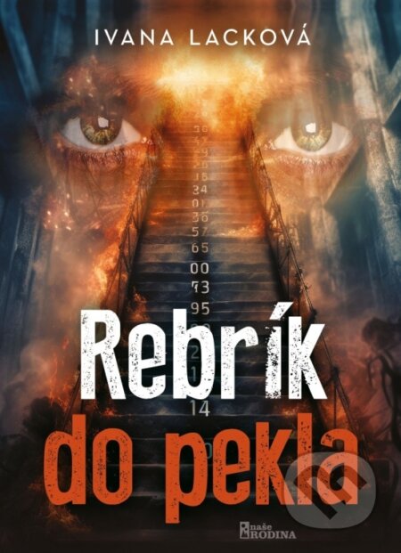 Kniha: Rebrík do pekla (Ivana Lacková). Naše vojsko, 2023 Kniha: Rebrík do pekla (Ivana Lacková). Naše vojsko, 2023