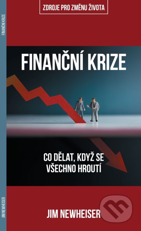 Kniha: Finanční krize: co dělat, když se všechno hroutí (Jim Newheiser). Didasko, 2023 Kniha: Finanční krize: co dělat, když se všechno hroutí (Jim Newheiser). Didasko, 2023