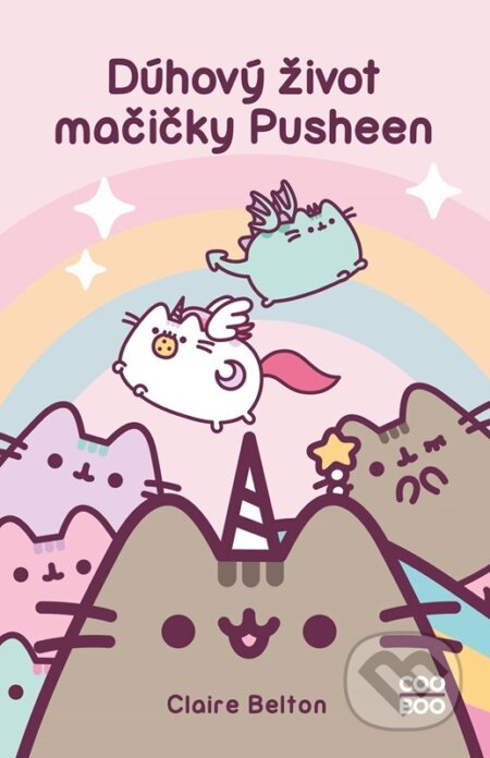 Kniha: Dúhový život mačičky Pusheen (Claire Belton). CooBoo SK, 2023 Kniha: Dúhový život mačičky Pusheen (Claire Belton). CooBoo SK, 2023