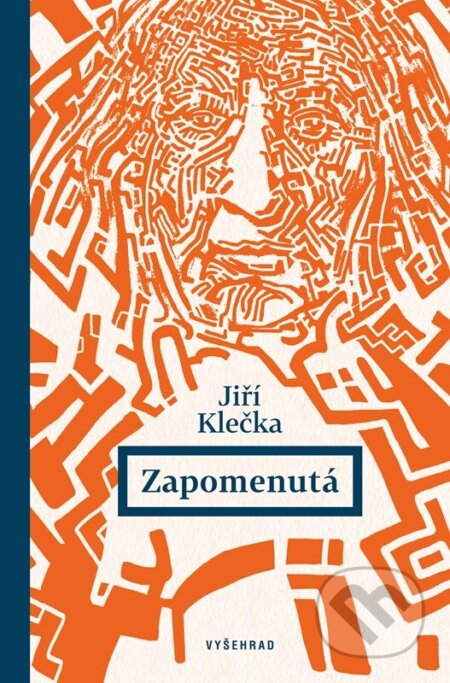 Kniha: Zapomenutá (Jiří Klečka). Vyšehrad, 2023 Kniha: Zapomenutá (Jiří Klečka). Vyšehrad, 2023