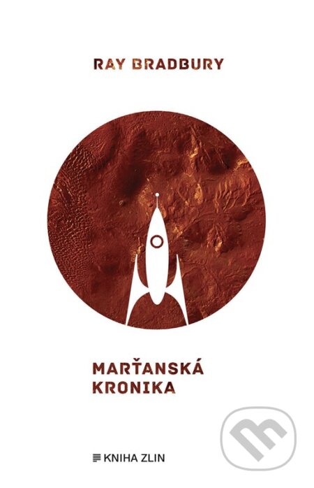 Kniha: Marťanská kronika (Rainer Eisfeld a Ray Bradbury). Kniha Zlín, 2023 Kniha: Marťanská kronika (Rainer Eisfeld a Ray Bradbury). Kniha Zlín, 2023