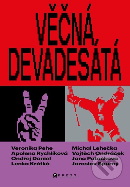 Kniha: Věčná devadesátá (Apolena Rychlíková, Jana Patočková, Jaroslav Spurný, Lenka Krátká, Michal Lehečka, Ondřej Daniel, Veronika Pehe a Vojtěch Ondráček). CPRESS, 2023 Kniha: Věčná devadesátá (Apolena Rychlíková, Jana Patočková, Jaroslav Spurný, Lenka Krátká, Michal Lehečka, Ondřej Daniel, Veronika Pehe a Vojtěch Ondráček). CPRESS, 2023