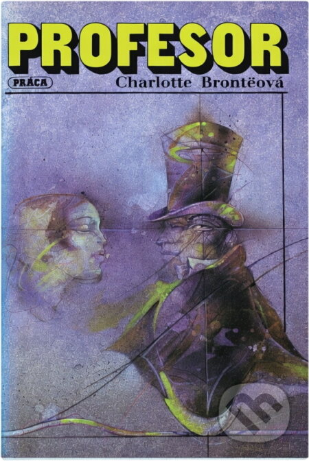 Kniha: Profesor (Charlotte Brontë). , 1992 Kniha: Profesor (Charlotte Brontë). , 1992