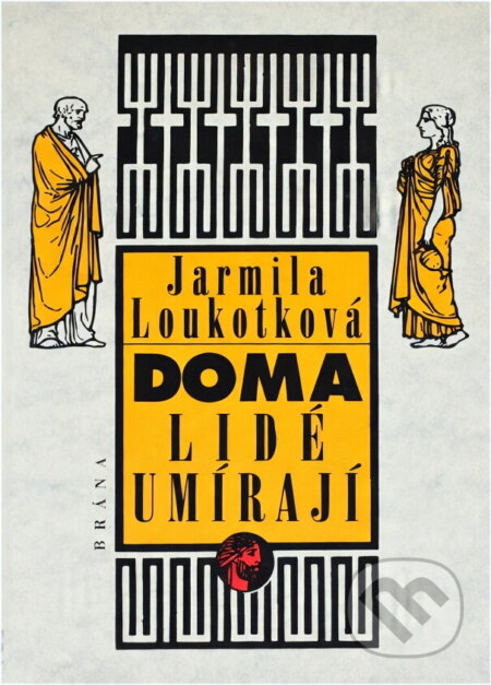 Kniha: Doma lidé umírají (Jarmila Loukotková). Brána, 1981 Kniha: Doma lidé umírají (Jarmila Loukotková). Brána, 1981