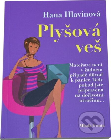 Kniha: Plyšová veš : román od ženy (Hana Hlavínová). , 2009 Kniha: Plyšová veš : román od ženy (Hana Hlavínová). , 2009