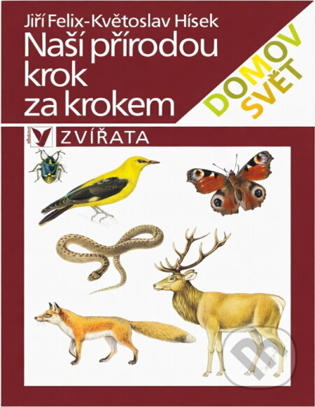 Kniha: Naší přírodou krok za krokem (Jiří Felix). , 1995 Kniha: Naší přírodou krok za krokem (Jiří Felix). , 1995