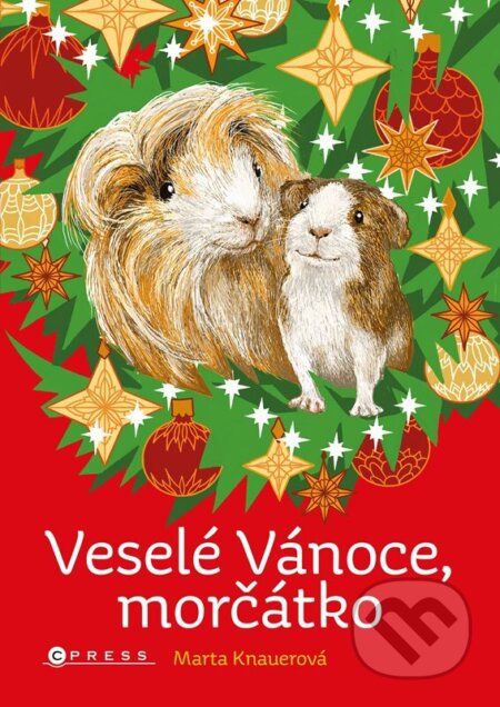 Kniha: Veselé Vánoce, morčátko (Marta Knauerová). CPRESS, 2023 Kniha: Veselé Vánoce, morčátko (Marta Knauerová). CPRESS, 2023