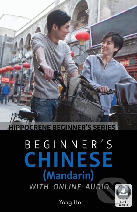 Kniha: Beginner's Chinese (Mandarin) with Online Audio (Yong Ho). Hippocrene, 2019 Kniha: Beginner's Chinese (Mandarin) with Online Audio (Yong Ho). Hippocrene, 2019