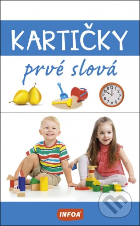 Prvé slová - Kartičky (INFOA). INFOA, 2023 Prvé slová - Kartičky (INFOA). INFOA, 2023