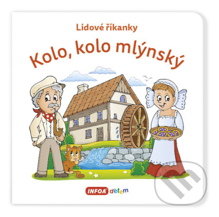 Kniha: Kolo, kolo mlýnský (INFOA). INFOA, 2023 Kniha: Kolo, kolo mlýnský (INFOA). INFOA, 2023