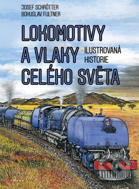 Kniha: Lokomotivy a vlaky celého světa (Josef Schrötter). CPRESS, 2023 Kniha: Lokomotivy a vlaky celého světa (Josef Schrötter). CPRESS, 2023