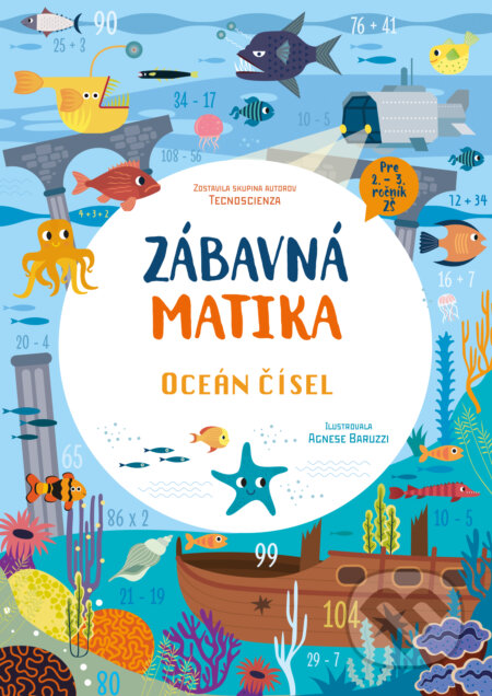 Kniha: Zábavná matika - Oceán čísel (Skupina autorov Technoscienza). Slovart, 2023 Kniha: Zábavná matika - Oceán čísel (Skupina autorov Technoscienza). Slovart, 2023