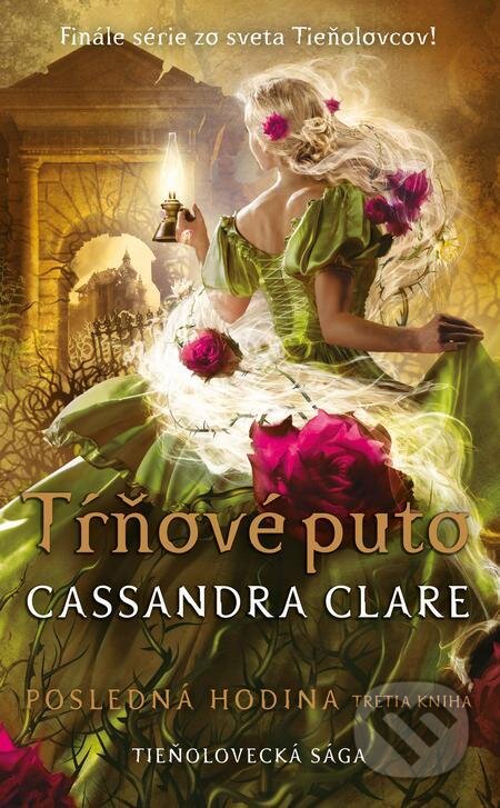 E-kniha: Tŕňové puto (Posledná hodina 3) (Cassandra Clare). Slovart, 2023 E-kniha: Tŕňové puto (Posledná hodina 3) (Cassandra Clare). Slovart, 2023