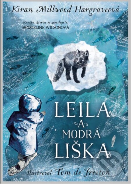Kniha: Leila a modrá liška (Kiran Millwood Hargrave). Slovart CZ, 2023 Kniha: Leila a modrá liška (Kiran Millwood Hargrave). Slovart CZ, 2023
