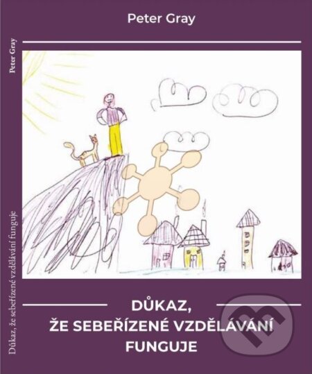 Kniha: Důkaz, že sebeřízené vzdělávání funguje (Peter Gray). PeopleComm, 2023 Kniha: Důkaz, že sebeřízené vzdělávání funguje (Peter Gray). PeopleComm, 2023