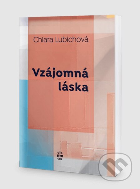 Kniha: Vzájomná láska (Chiara Lubichová). Nové mesto, 2021 Kniha: Vzájomná láska (Chiara Lubichová). Nové mesto, 2021