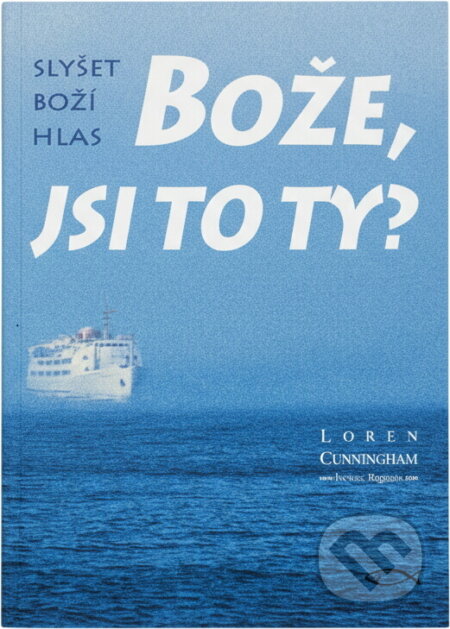 Kniha: Bože, jsi to Ty? : slyšet Boží hlas (Loren Cunningham a Janice Rogers). , 1995 Kniha: Bože, jsi to Ty? : slyšet Boží hlas (Loren Cunningham a Janice Rogers). , 1995