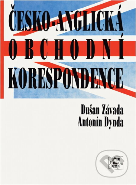 Kniha: Česko-anglická obchodní korespondence (Antonín Dynda a Eva Dyndová). , 1995 Kniha: Česko-anglická obchodní korespondence (Antonín Dynda a Eva Dyndová). , 1995