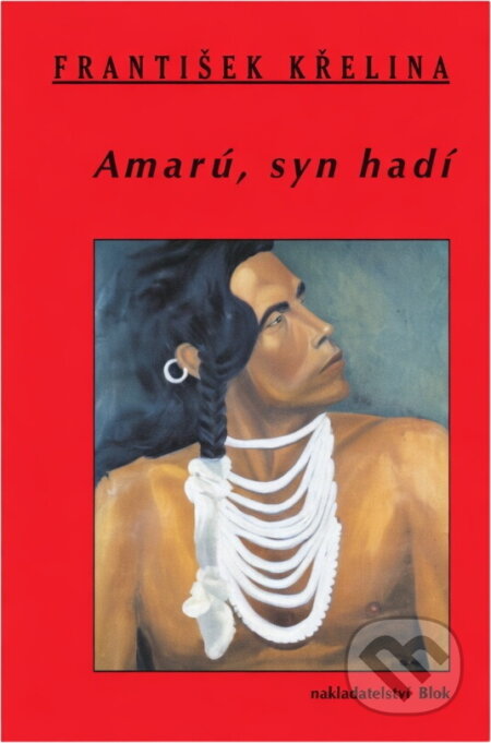 Kniha: Amarú, syn hadí (František Křelina). , 1994 Kniha: Amarú, syn hadí (František Křelina). , 1994