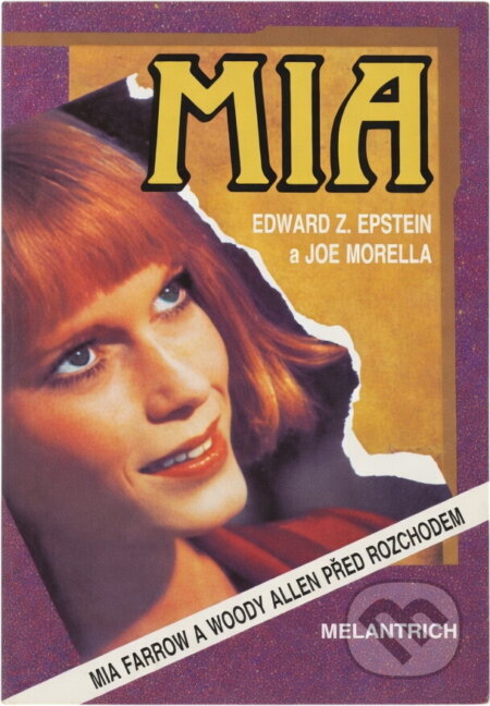 Kniha: Mia : život Miy Farrowové (Edward Z. Epstein a Joe Morella). Melantrich, 1993 Kniha: Mia : život Miy Farrowové (Edward Z. Epstein a Joe Morella). Melantrich, 1993
