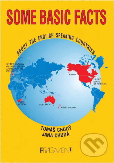 Kniha: Some basic facts about the English speaking countries (Jana Chudá a Tomáš Chudý). Fragment, 1995 Kniha: Some basic facts about the English speaking countries (Jana Chudá a Tomáš Chudý). Fragment, 1995