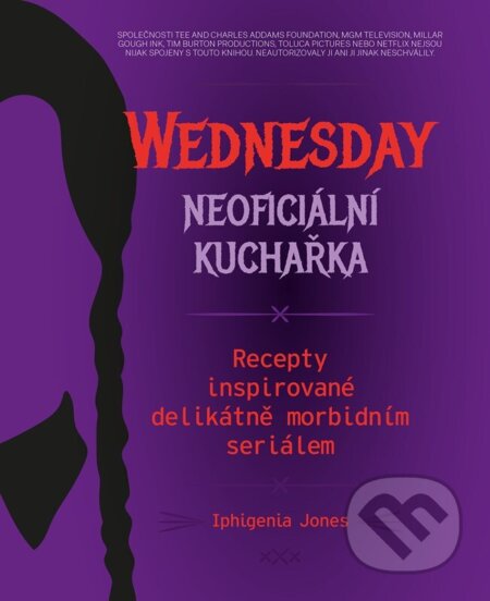 Kniha: Wednesday: neoficiální kuchařka (Edika). Edika, 2023 Kniha: Wednesday: neoficiální kuchařka (Edika). Edika, 2023