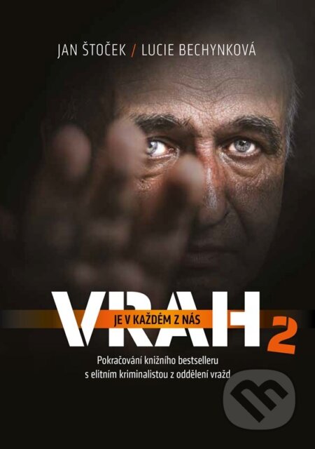 Kniha: Vrah je v každém z nás 2 (Jan Štoček a Lucie Bechynková). CPRESS, 2023 Kniha: Vrah je v každém z nás 2 (Jan Štoček a Lucie Bechynková). CPRESS, 2023
