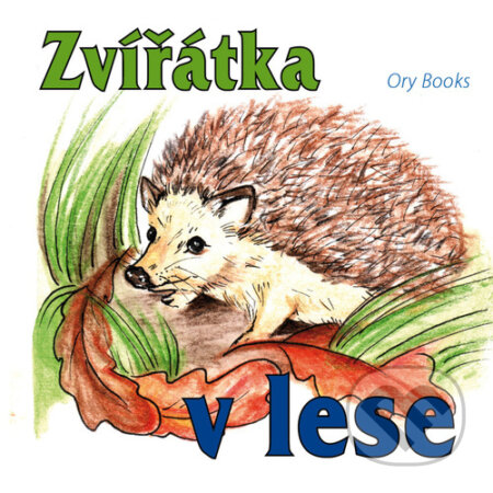 Kniha: Zvířátka v lese (ORY Books). ORY Books, 2023 Kniha: Zvířátka v lese (ORY Books). ORY Books, 2023