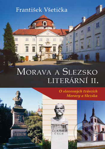 Kniha: Morava a Slezsko Literární II. (František Všetička). Poznání, 2023 Kniha: Morava a Slezsko Literární II. (František Všetička). Poznání, 2023