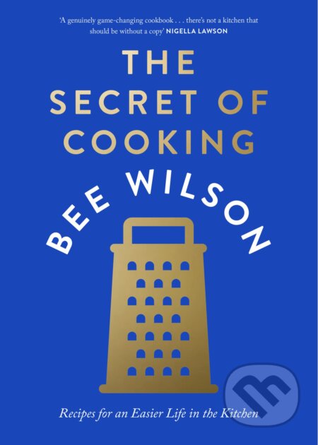 Kniha: The Secret of Cooking (Bee Wilson). Fourth Estate, 2023 Kniha: The Secret of Cooking (Bee Wilson). Fourth Estate, 2023