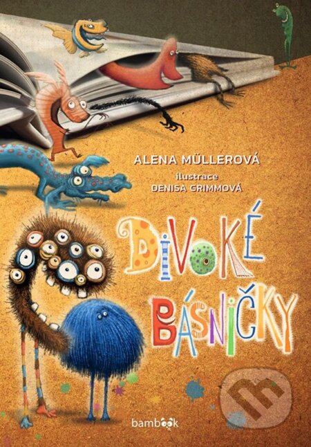 Kniha: Divoké básničky (Alena Müllerová a Denisa Grimmová). Bambook, 2023 Kniha: Divoké básničky (Alena Müllerová a Denisa Grimmová). Bambook, 2023