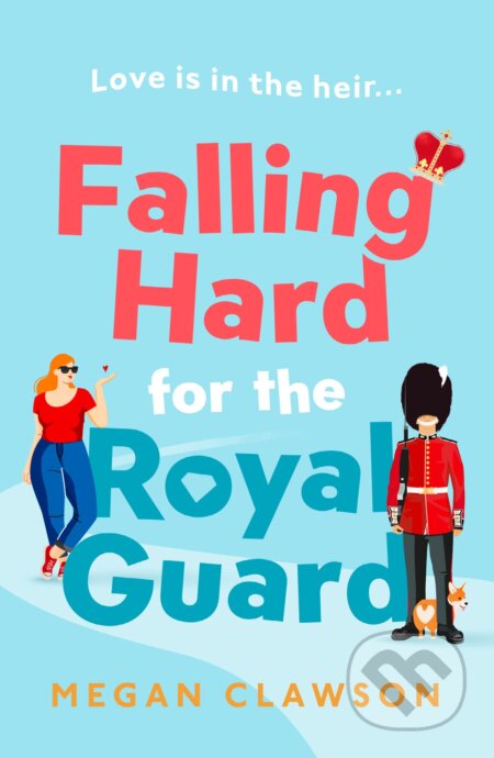 Kniha: Falling Hard for the Royal Guard (Megan Clawson). Avon, 2023 Kniha: Falling Hard for the Royal Guard (Megan Clawson). Avon, 2023