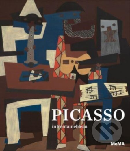 Kniha: Picasso in Fontainebleau (The Museum of Modern Art). The Museum of Modern Art, 2023 Kniha: Picasso in Fontainebleau (The Museum of Modern Art). The Museum of Modern Art, 2023