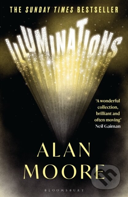 Kniha: Illuminations (Alan Moore). Bloomsbury, 2023 Kniha: Illuminations (Alan Moore). Bloomsbury, 2023
