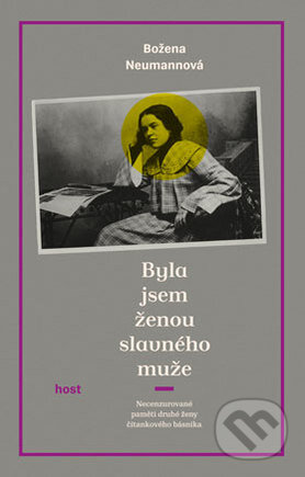Kniha: Byla jsem ženou slavného muže (Božena Neumannová). Host, 2015 Kniha: Byla jsem ženou slavného muže (Božena Neumannová). Host, 2015