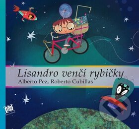 Kniha: Lisandro venčí rybičky (Alberto Pez). Meander, 2015 Kniha: Lisandro venčí rybičky (Alberto Pez). Meander, 2015