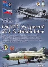 Kniha: Od 313. (čs.) perutě až k 4. stíhací letce (Stanislav Vystavěl). Svět křídel, 2015 Kniha: Od 313. (čs.) perutě až k 4. stíhací letce (Stanislav Vystavěl). Svět křídel, 2015