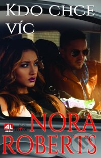 Kniha: Kdo chce víc (Nora Roberts). Alpress, 2015 Kniha: Kdo chce víc (Nora Roberts). Alpress, 2015