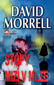 Kniha: Stopy mizí v mlze (David Morrell). Alpress, 2015 Kniha: Stopy mizí v mlze (David Morrell). Alpress, 2015