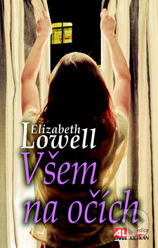 Kniha: Všem na očích (Elizabeth Lowell). Alpress, 2015 Kniha: Všem na očích (Elizabeth Lowell). Alpress, 2015