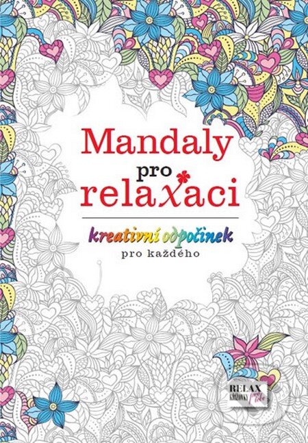 Kniha: Mandaly pro relaxaci (BURDA). BURDA, 2015 Kniha: Mandaly pro relaxaci (BURDA). BURDA, 2015